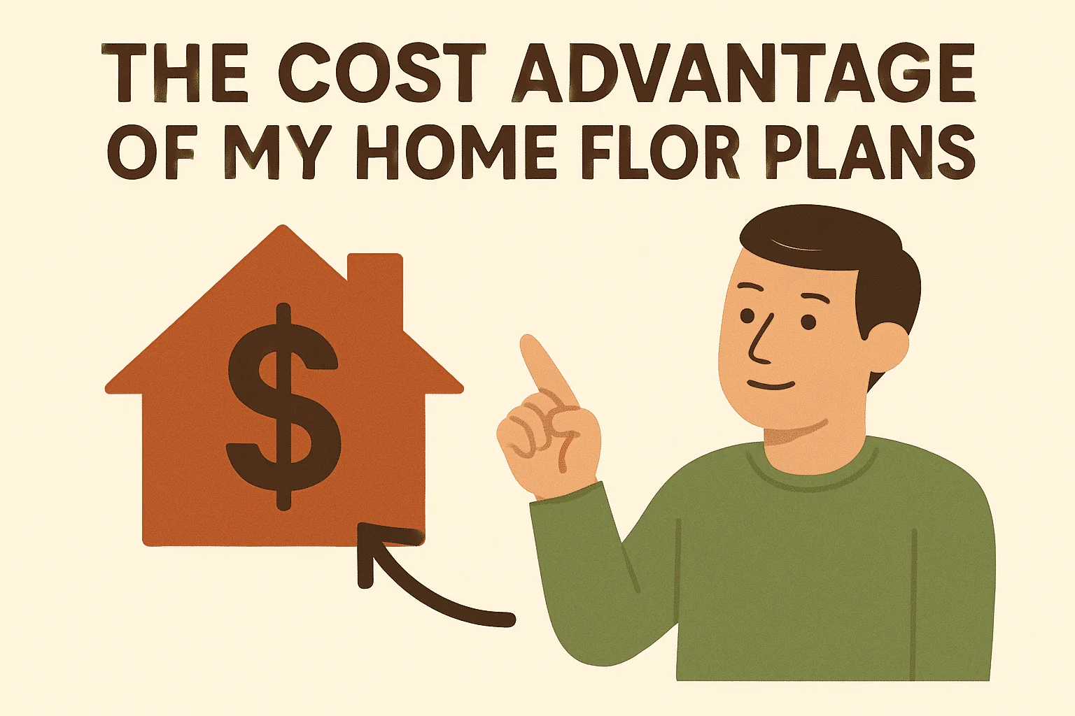The Cost Advantage of My Home Floor Plans