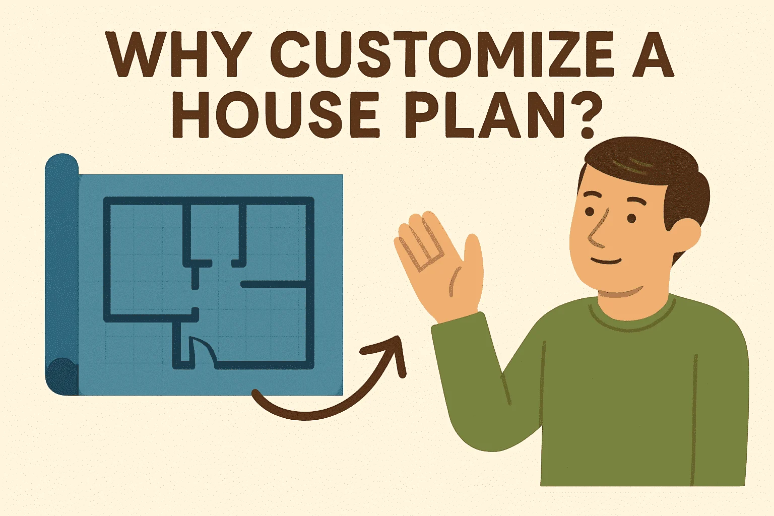 Why Customize a House Plan