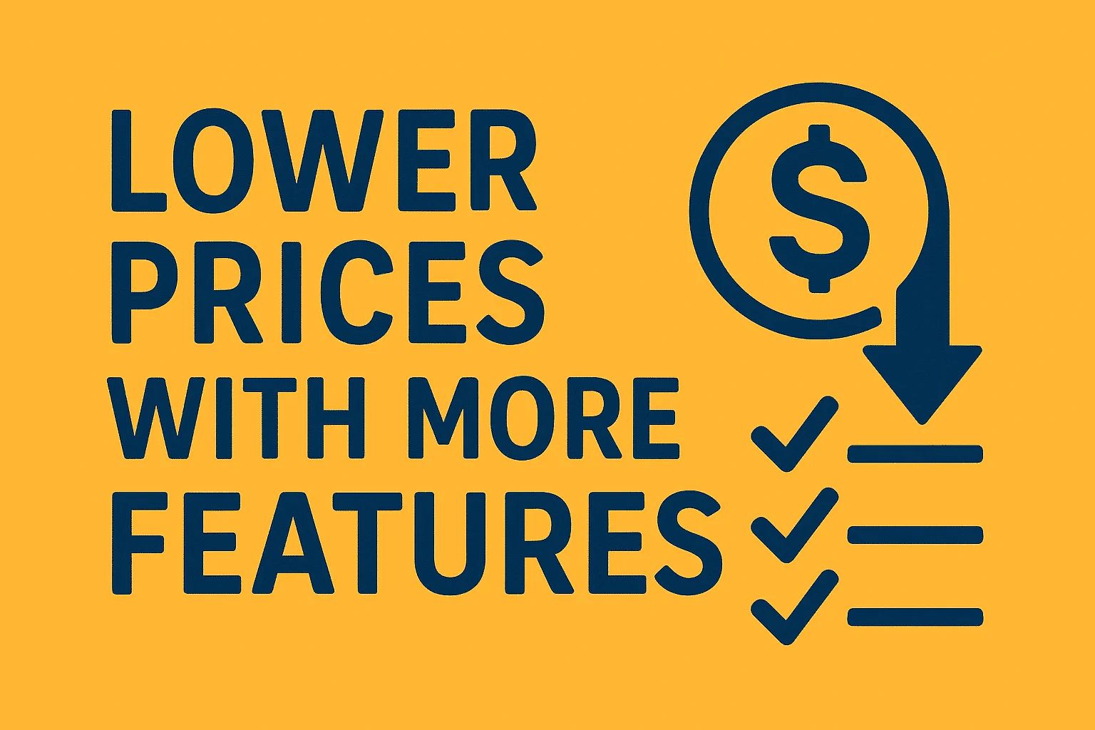 Lower Prices with More Features